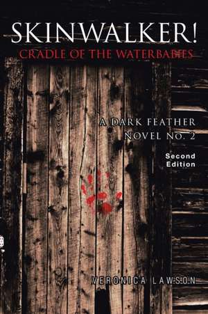 Skinwalker! Cradle of the Water Babies de Veronica Lawson