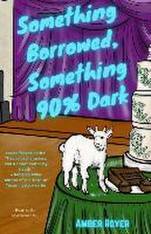 Something Borrowed, Something 90% Dark de Amber Royer