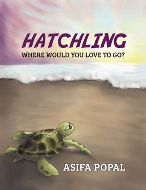 HATCHLING de Asifa Popal