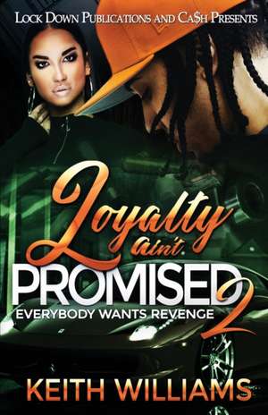 Loyalty Ain't Promised 2 de Keith Williams