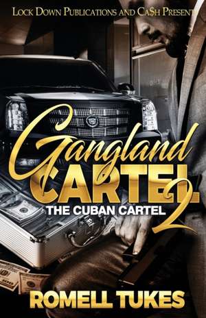 Gangland Cartel 2 de Romell Tukes