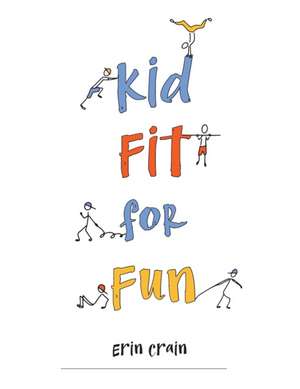 Kid Fit for Fun de Erin Crain