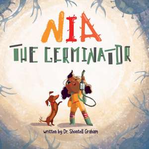 Graham, S: Nia the Germinator