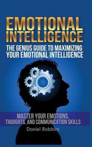 EMOTIONAL INTELLIGENCE de Daniel Robbins