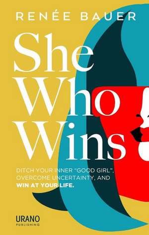 She Who Wins de Renée Bauer