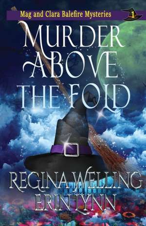 Murder Above the Fold de Regina Welling