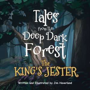 Tales from The Deep Dark Forest de Jim Haverland