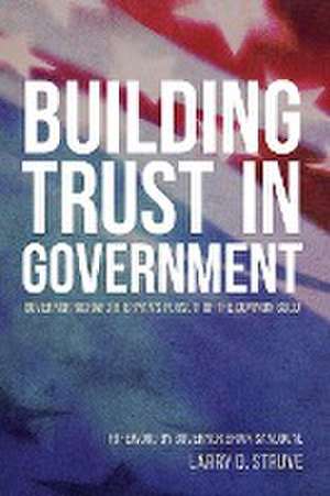 Building Trust in Government de Larry D. Struve