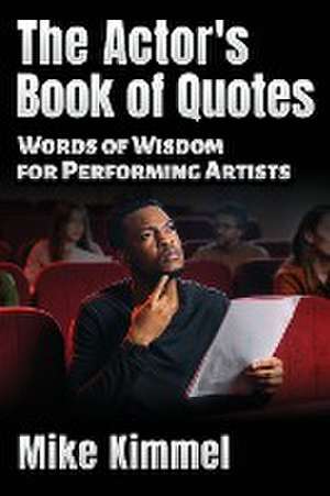 The Actor's Book of Quotes de Mike Kimmel