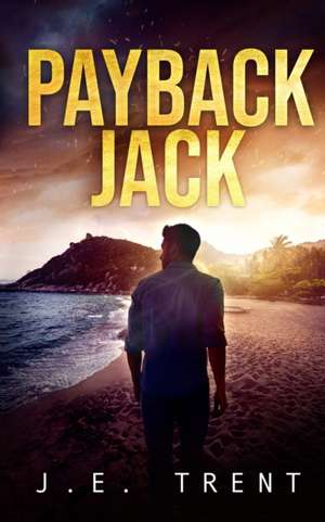 Payback Jack de J. E. Trent