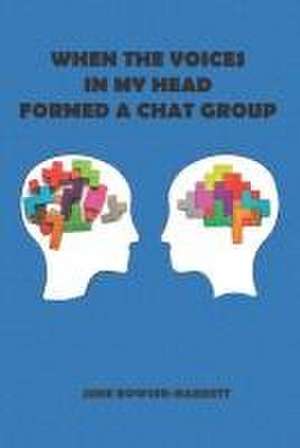 When the Voices in My Head Formed a Chat Group de June Bowser-Barrett