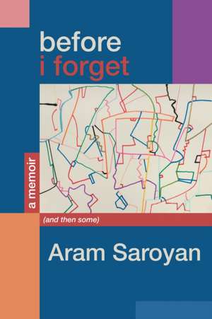 Before I Forget de Aram Saroyan