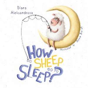 How Do Sheep Go To Sleep? de Diana Aleksandrova