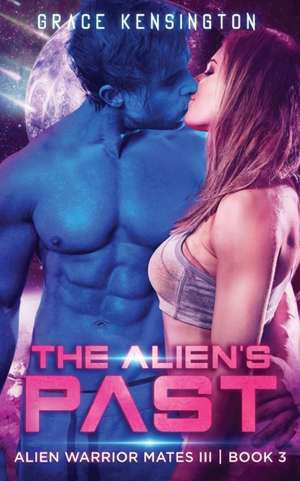 The Alien's Past de Grace Kensington