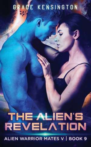 The Alien's Revelation de Grace Kensington