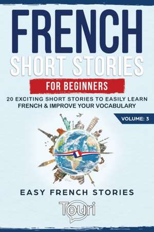 French Short Stories for Beginners de Touri Language Learning