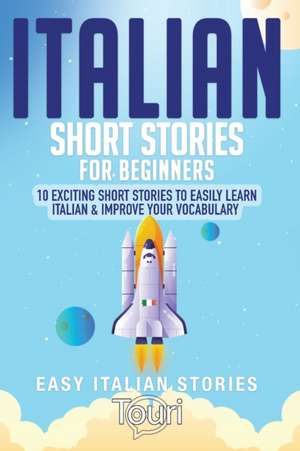 Italian Short Stories for Beginners de Touri Language Learning