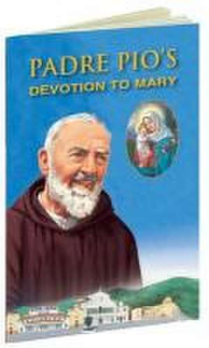 Padre Pio's Devotion to Mary de Regolo Luciano