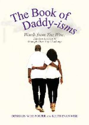 The Book of Daddy-isms de Deshaun Wise Porter