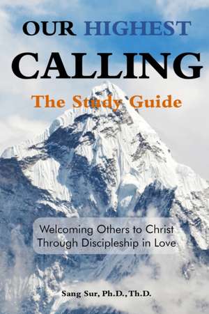 Our Highest Calling - Study Guide de Sang Sur