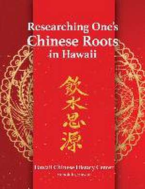 Researching One's Chinese Roots in Hawaii de Lai