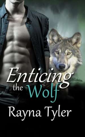 Enticing the Wolf de Rayna Tyler