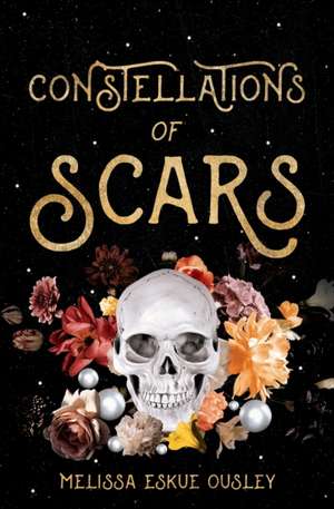 Constellations of Scars de Melissa Eskue Ousley