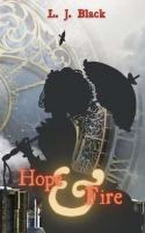 Hope & Fire de L. J. Black