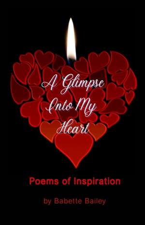 A Glimpse Into My Heart de Babette Bailey