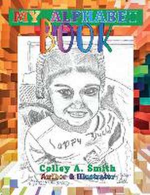 My Alphabet Book de Colley A. Smith