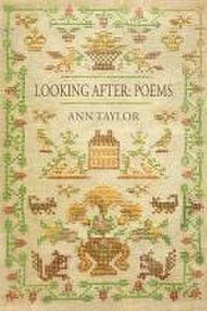 Looking After-Poems de Ann Taylor