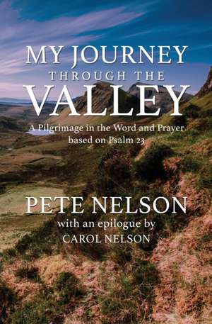 My Journey through the Valley de Pete Nelson