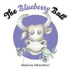 The Blueberry Bull de Helaine E. Schechtman