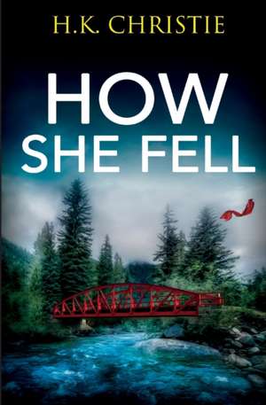 How She Fell de H. K. Christie