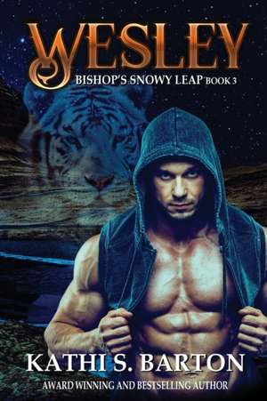 Wesley: Bishop's Snowy Leap - Paranormal Tiger Shifter Romance de Kathi S. Barton