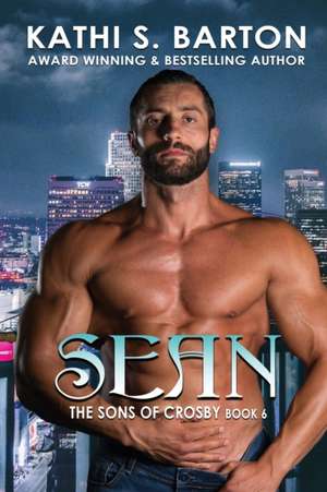 Sean: The Sons of Crosby: Vampire Paranormal Romance de Kathi S. Barton