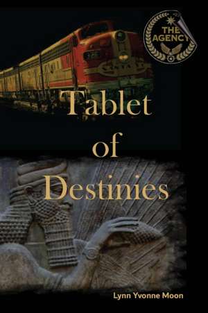 The Agency - Tablet of Destinies de Lynn Yvonne Moon