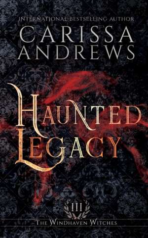 Haunted Legacy de Carissa Andrews