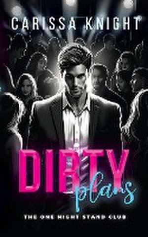 Dirty Plans de Carissa Knight