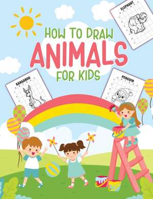 How To Draw Animals For Kids de Aimee Michaels