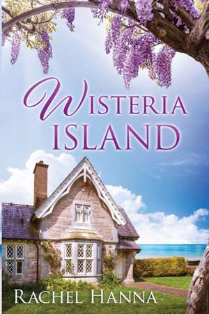 Wisteria Island de Rachel Hanna