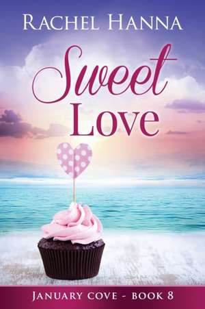 Sweet Love de Rachel Hanna