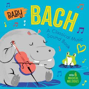 Baby Bach: A Classical Music Sound Book (with 6 Magical Melodies) de Little Genius Books