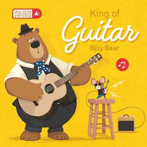 Little Virtuoso King of Guitar Billy Bear de Little Genius Books