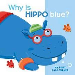 My First Page Turner Why Is Hippo Blue? de Little Genius Books