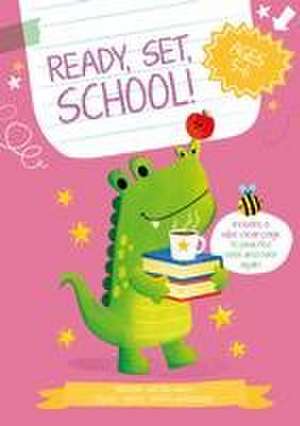 Ready, Set, School! Alligator de Little Genius Books