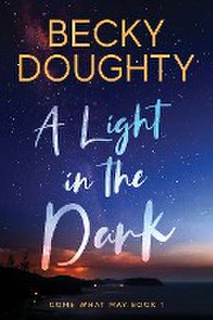 A Light in the Dark de Becky Doughty