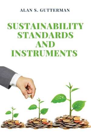 Sustainability Standards and Instruments de Alan S. Gutterman