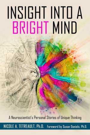 Insight Into a Bright Mind de Nicole Tetreault