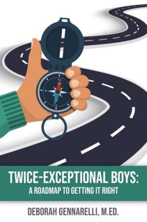 Twice-Exceptional Boys de Deborah Gennarelli M Ed